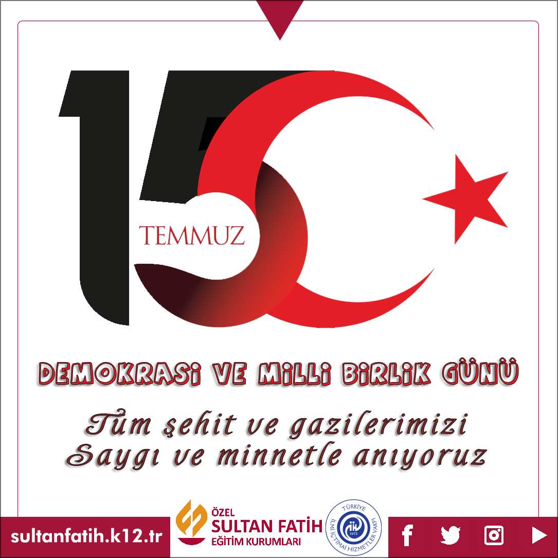 15 TEMMUZ DEMOKRASİ VE MİLLİ BİRLİK GÜNÜ