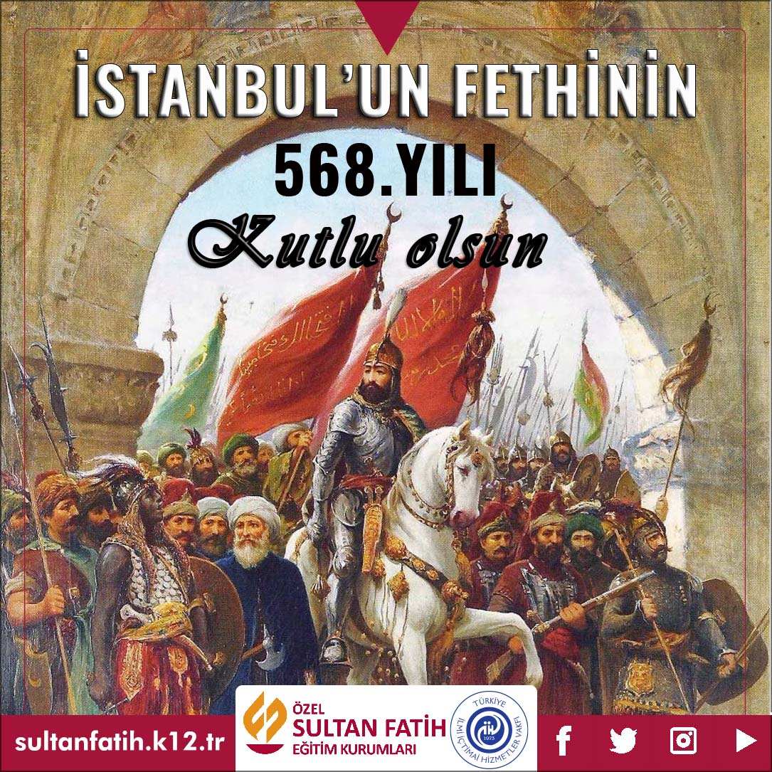 İSTANBUL'UN FETHİNİN 568.YILI KUTLU OLSUN